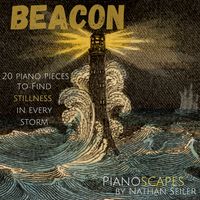 BEACON 20 PIANO PIECES by Pianoscapes By Nathan Seiler