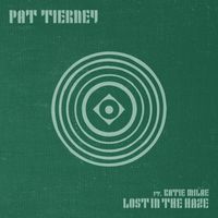 Lost In The Haze (feat. Katie Milae)  by Pat Tierney 