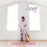SOAR- Celebration CD! 2024 by Lynda Barber