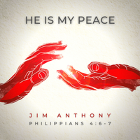 He Is My Peace by Jim Anthony