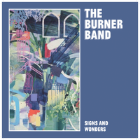 Signs and Wonders by The Burner Band