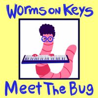 Worms on Keys by Meet The Bug