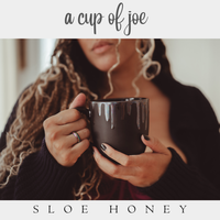 a cup of joe by Sloe Honey
