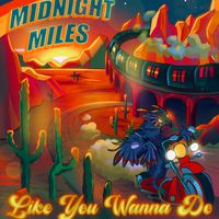 Like you wanna do by Midnight Miles