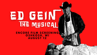 Ed Gein: The Musical Returns to Time Cinema - Oshkosh