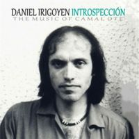 DANIEL IRIGOYEN - INTROSPECCIÓN - The Music Of Camalote: CD