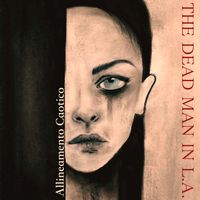 Allineamento Caotico (EP - 2021) by THE DEAD MAN IN L.A.