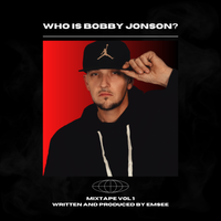 "Who is Bobby Jonson?" The Mixtape Vol. 1 by Emsee A.K.A. Bobby Jonson