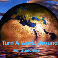 Turn A World Around by Jeff Standfield