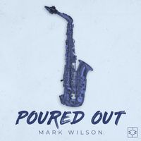 Poured Out by Mark Wilson
