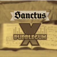 Sanctus by Bubblegum X