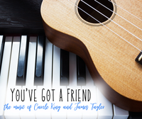 You've Got A Friend - A Tribute to Carole King and James Taylor
