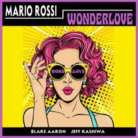 Wonderlove by Mario Rossi - featuring Blake Aaron/Jeff Kashiwa