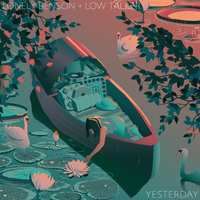 Yesterday by Lonely Benson + Low Talker