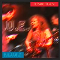ELIZABETH ROSE: B.L.U.E.S. by Elizabeth Rose