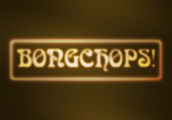 THIS IS BONGCHOPS-OPS-OPS-OPS!
