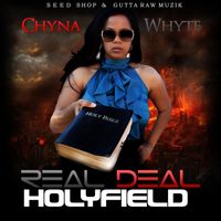 Real Deal Holyfield by CHYNA WHYTE