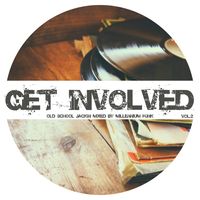 Get Involved vol.2 (Old School Jackin House) by Millennium Funk