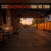 Songs From This Town by Mick Pealing & Nick Charles