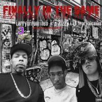 Finally in tha game Ft Brizzo & Lil'True by Larry From Tha D