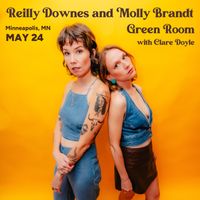 Molly Brandt x Reilly Downes w/ Clare Doyle