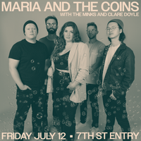 Maria and the Coins w/ The Minks and Clare Doyle ★ 7th St Entry - First Avenue