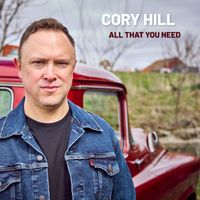 All That You Need by Cory Hill