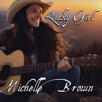 Lucky Girl by Michelle Brown