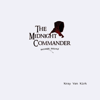 The Midnight Commander by Kray Van Kirk