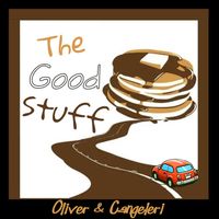 The Good Stuff by Oliver & Cangeleri