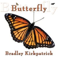 Butterfly by Bradley Kirkpatrick