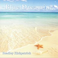 Blue Dreaming by Bradley Kirkpatrick