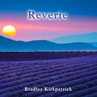 Reverie by Bradley Kirkpatrick