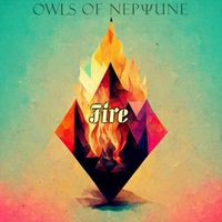 Fire by Owls of Neptune