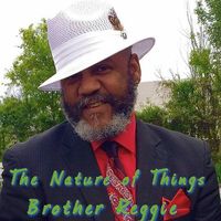 The Nature of Things by Brother Reggie