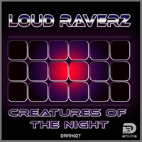 Creatures of the Night by Loud Raverz