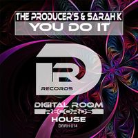 You do it by The Producer's feat. Sarah K