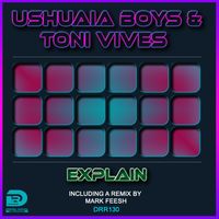 Explain by Ushuaia Boys & Toni Vives