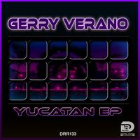 Yucatan EP by Gerry Verano
