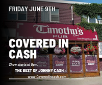 Covered In Cash - LIVE AT TIMOTHY'S PUB
