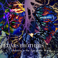 Relative to the Age of the World by Cedars Brothers