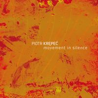 MOVEMENT IN SILENCE  48-24 WAV Files (Highest Quality Audio) by Piotr Krepec