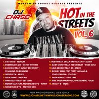 DJ Chase Feat. Various Artists - Hot In The Streets VOl. 6  by DJ Chase Feat. Various Artists