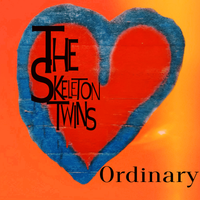 Ordinary by The Skeleton Twins