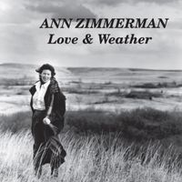 Love & Weather by Ann Zimmerman, singer-songwriter