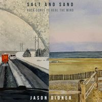 Salt and Sand: Rock Songs to Heal the Mind by Jason Didner