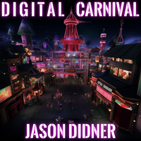 Digital Carnival by Jason Didner