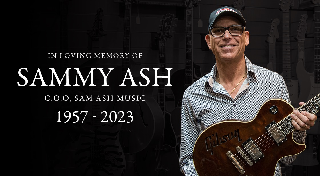 In Loving Memory of Sammy Ash - C.O.O. of Sam Ash Music