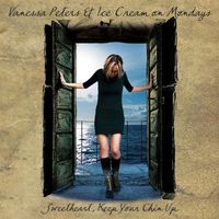 Sweetheart, Keep Your Chin Up by Vanessa Peters & Ice Cream on Mondays