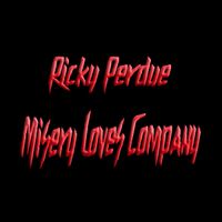 Misery Loves Company by Ricky Perdue